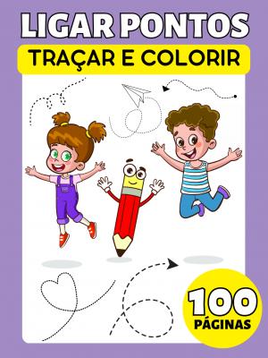 Livro de Ligar Pontos, Traçar e Colorir Fácil para Crianças Pequenas