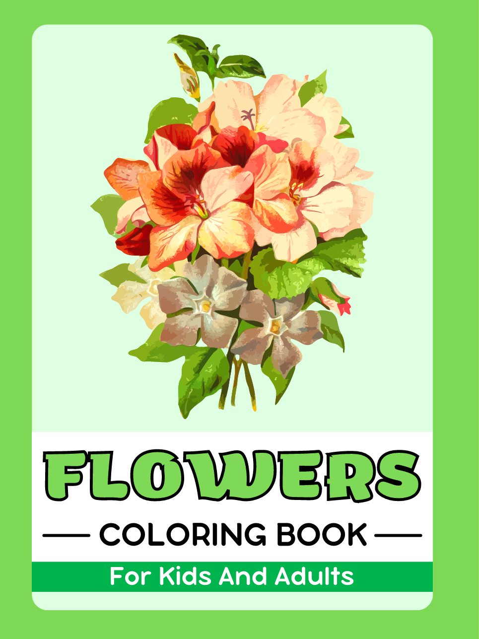 Flowers Coloring Book For Kids And Adults