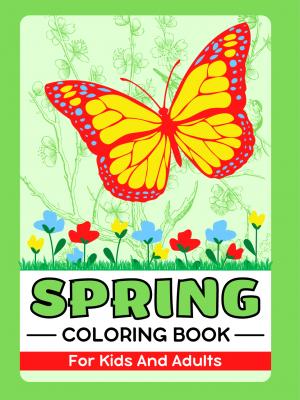 Spring Coloring Book For Kids And Adults