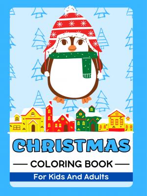 Christmas Coloring Book For Kids And Adults