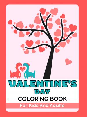 Valentine's Day Coloring Book For Kids And Adults