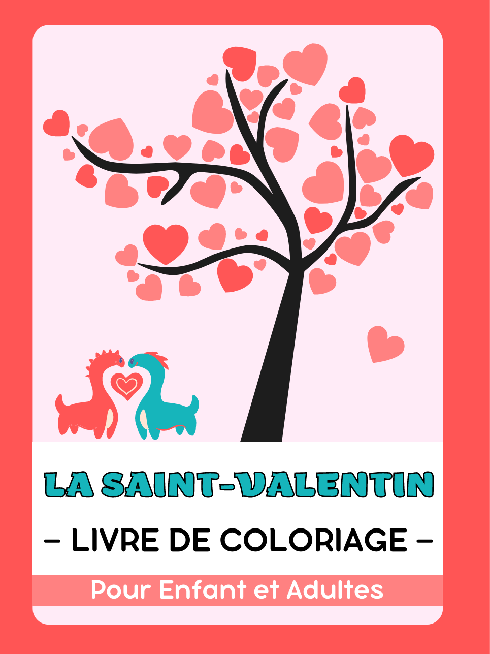 La Saint-Valentin Livre de Coloriage Pour Enfant et Adultes