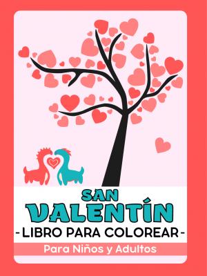 San Valentín Libro para Colorear Para Niños y Adultos