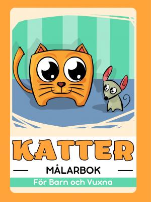 Katter och Kattungar Målarbok för Barn och Vuxna