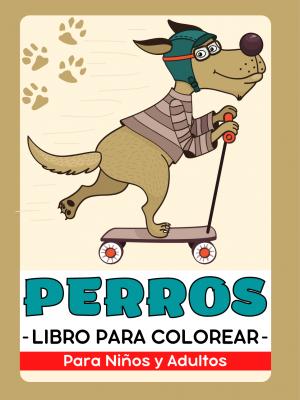 Perros y Cachorros Libro para Colorear Para Niños y Adultos