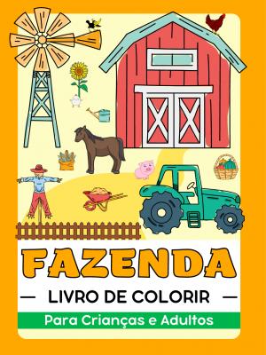 Vida na Fazenda e Animais Livro de Colorir para Crianças e Adultos