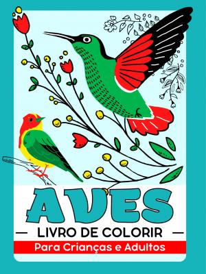 Aves e Pássaros Livro de Colorir para Crianças e Adultos