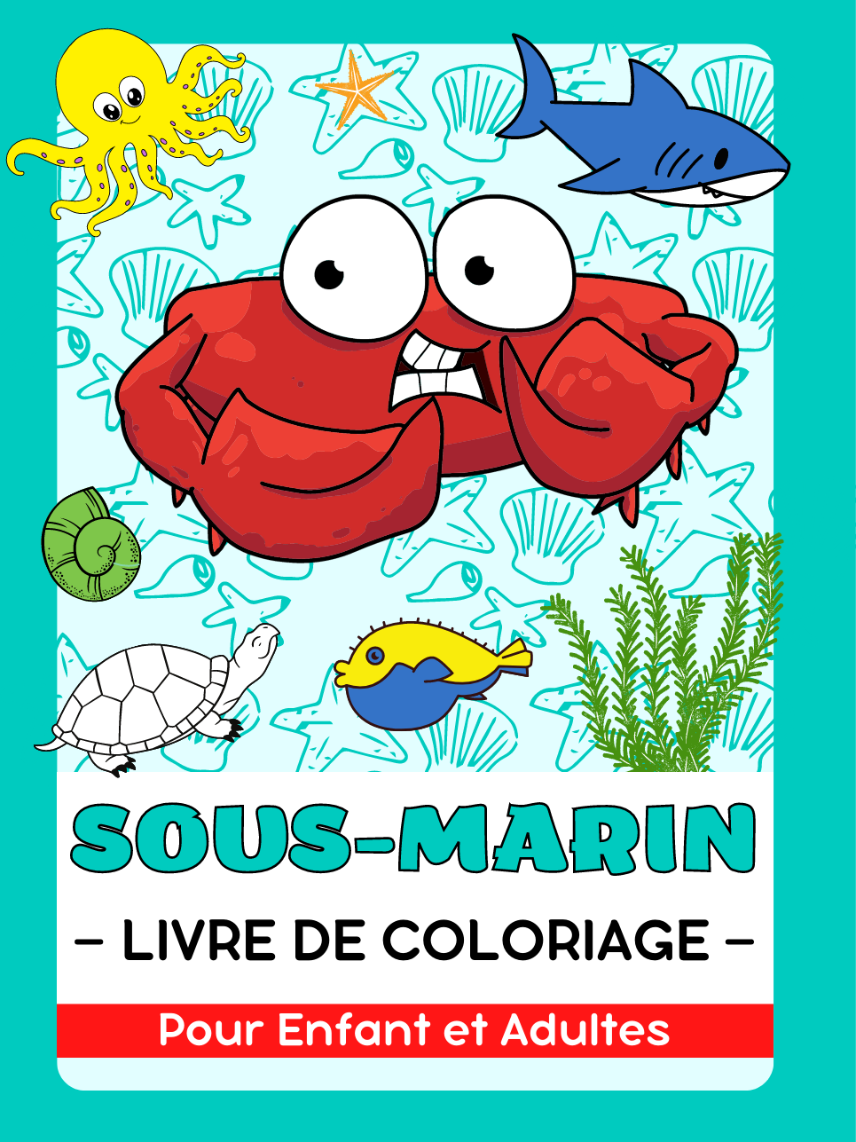 Monde Sous-Marin, Vie Océanique, Animaux Marins, Poissons Et Créatures Livre de Coloriage Pour Enfant et Adultes