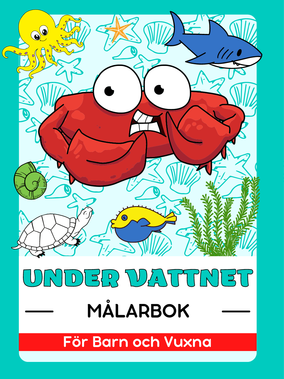 Undervattensvärld, Havsliv, Havsdjur, Fiskar och Varelser Målarbok för Barn och Vuxna
