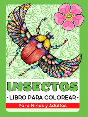 Insectos y Bichos Libro para Colorear Para Niños y Adultos