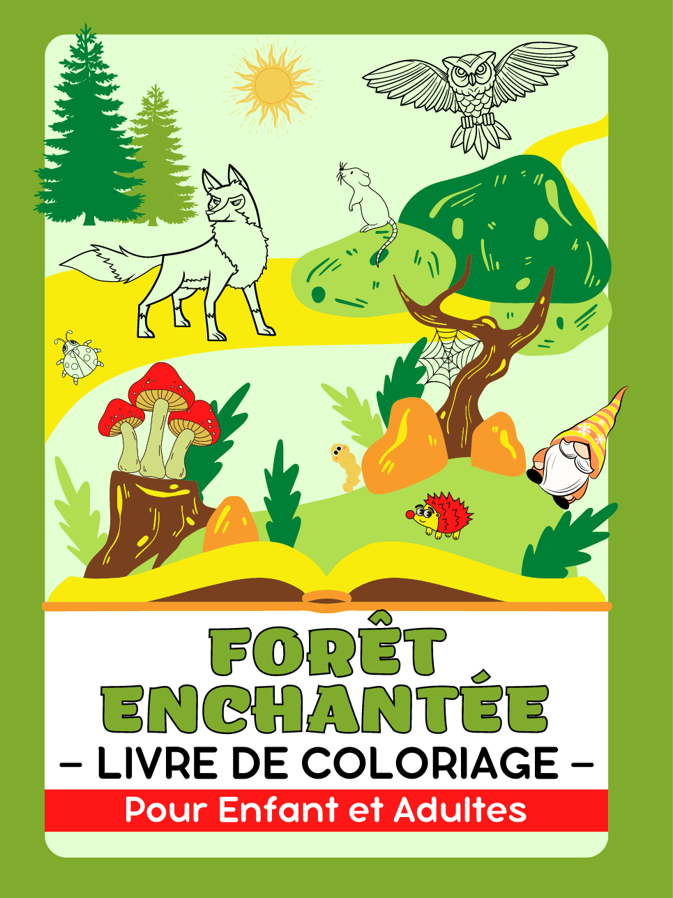 Forêt Enchantée (Animaux Sauvages, Jardins Magiques, Maisons de Fées, Gnomes et Champignons) Livre de Coloriage Pour Enfant et Adultes