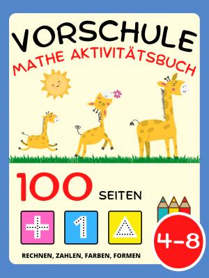 Vorschule Mathe Aktivitätsbuch für Kinder ab 4 Jahre