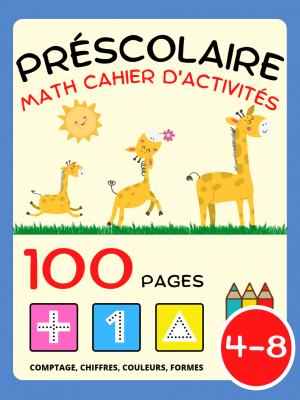 Préscolaire Math Cahier d'Activités Pour Enfant dès 4 Ans