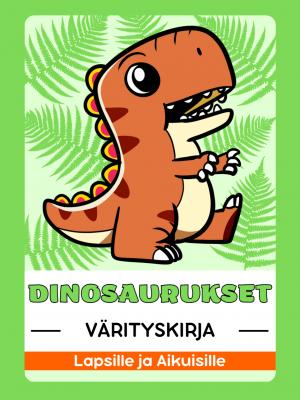 Dinosaurukset Värityskirja Lapsille ja Aikuisille