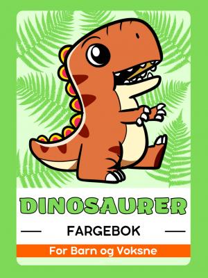 Dinosaurer Fargebok for Barn og Voksne