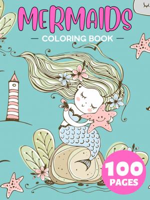 Mermaids Coloring Book For Kids