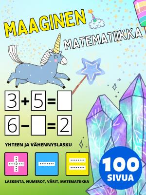 Esikoulu Maaginen Matematiikka Aktiivisuus Kirja Lapsille 2-4-8-vuotiaat, Yhteen ja Vähennyslasku, Plus ja Miinus