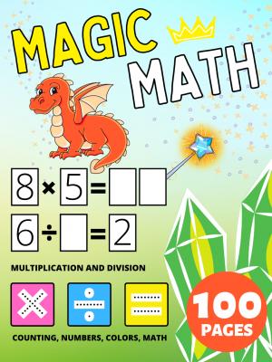 Preschool Magic Math Activity Book For Kids Ages 2-4-8, Multiplication and Division, Multiply and Divide
