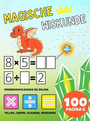 Voorschoolse Magische Wiskunde Activiteitenboeken voor Kinderen van 2-4-8 jaar, Vermenigvuldiging en Deling, Vermenigvuldigen en Delen