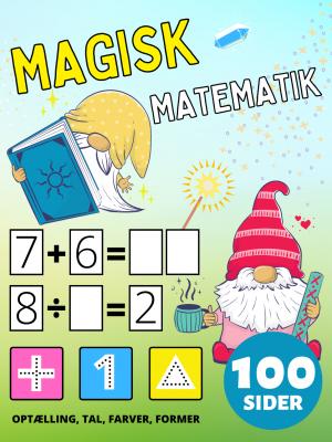 Førskole Magisk Matematik Aktivitetsbog for Børn i alderen 2-4-8