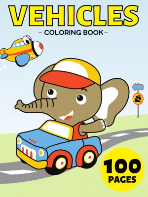 My First Vehicles Coloring Book For Toddlers
