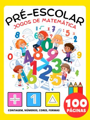 Livro de Atividades Jogos de Matemática para Pré-Escolar para Crianças 4-8 Anos