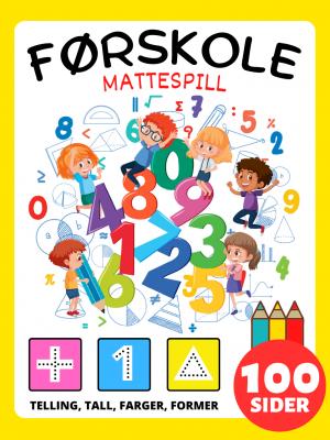 Førskole Mattespill Aktivitetsbok for barn i alderen 4-8 år