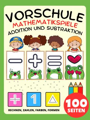 Vorschule Mathematik Spiele Aktivitätsbuch für Kinder ab 2 Jahre, Addition und Subtraktion, Plus und Minus