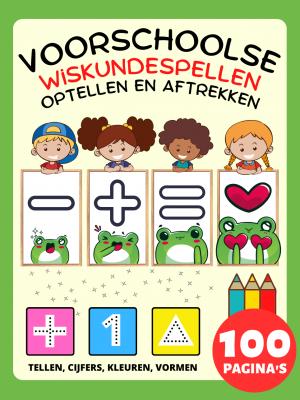 Wiskunde Voorschoolse Wiskundespellen Activiteitenboeken voor Kinderen van 2-4-8 jaar, Optellen en Aftrekken, Plus en Minus