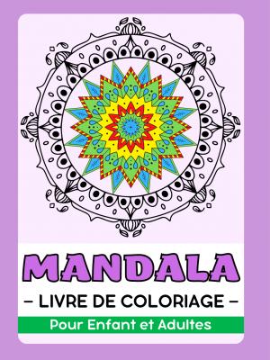 Mandala Livre de Coloriage Pour Enfant et Adultes