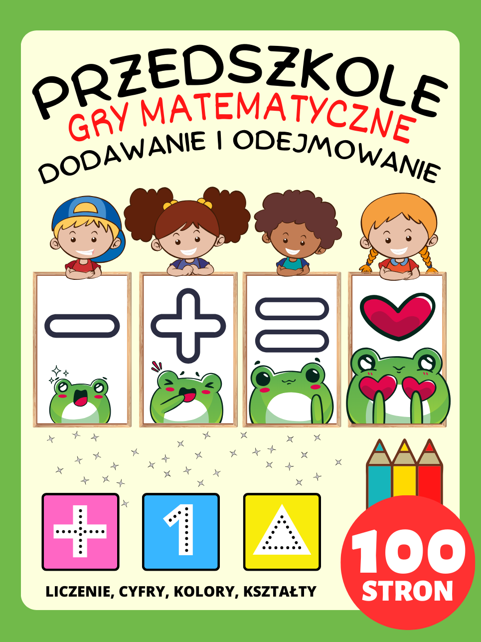Matematyka Przedszkole Książeczka do Ćwiczeń Gry Matematyczne dla Dzieci 2-4-8 lat, Dodawanie i Odejmowanie, Plus i Minus