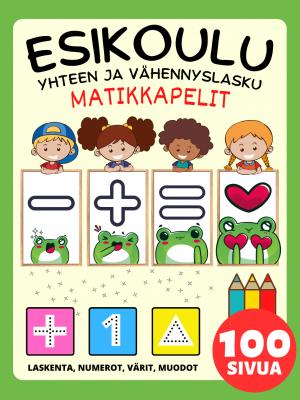 Matematiikka Esikoulu Matikkapelit Aktiivisuus Kirja Lapsille 2-4-8-vuotiaat, Yhteen ja Vähennyslasku, Plus ja Miinus