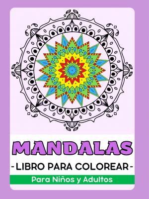 Mandalas Libro para Colorear Para Niños y Adultos