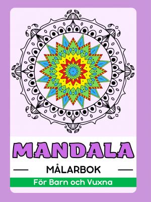 Mandala Målarbok för Barn och Vuxna