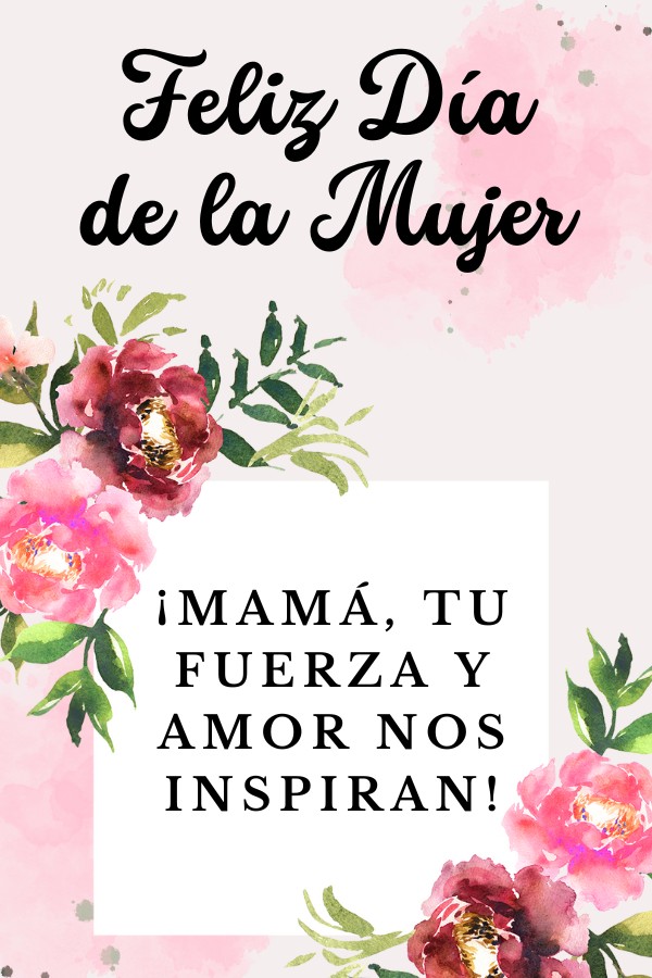 Día de la Mujer: Para Mamá